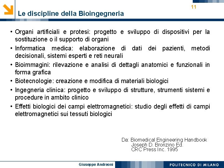 Le discipline della Bioingegneria 11 • Organi artificiali e protesi: progetto e sviluppo di