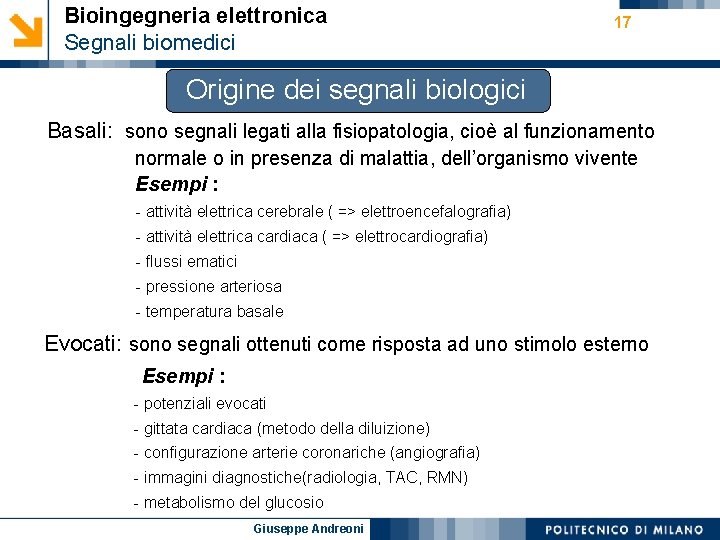 Bioingegneria elettronica Segnali biomedici 17 Origine dei segnali biologici Basali: sono segnali legati alla