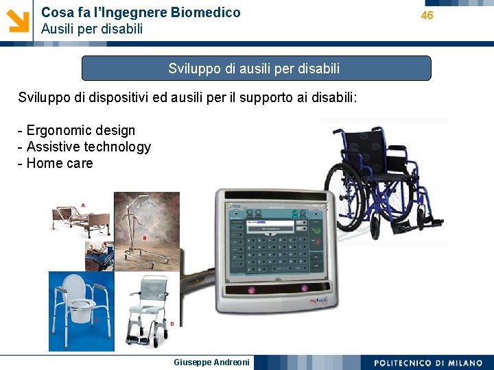 Cosa fa l’Ingegnere Biomedico Ausili per disabili Sviluppo di ausili per disabili Sviluppo di