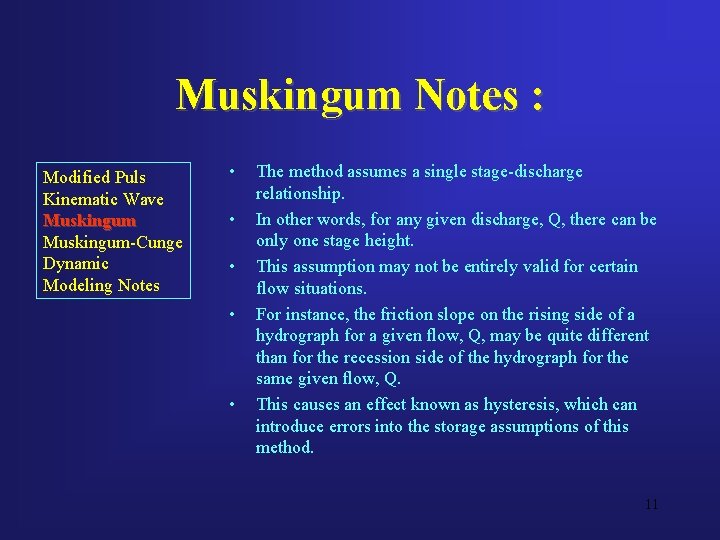 Muskingum Notes : Modified Puls Kinematic Wave Muskingum-Cunge Dynamic Modeling Notes • • •