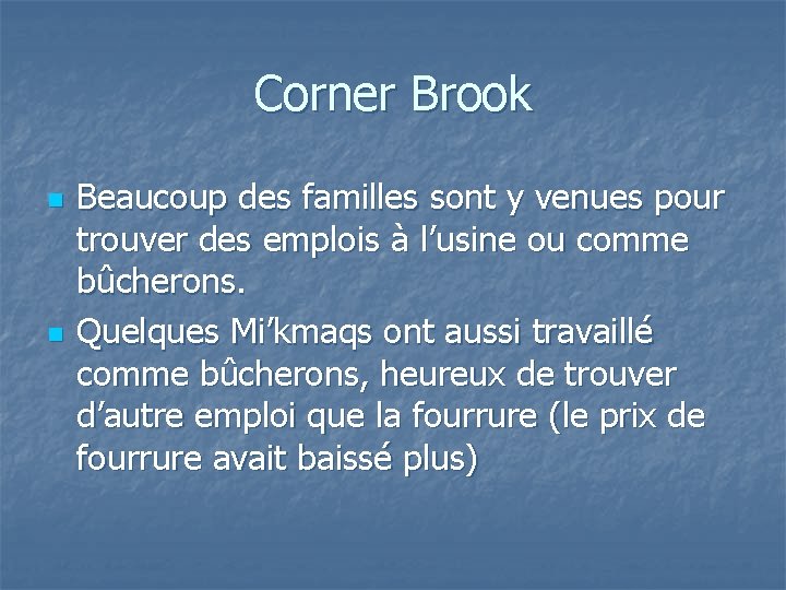 Corner Brook n n Beaucoup des familles sont y venues pour trouver des emplois