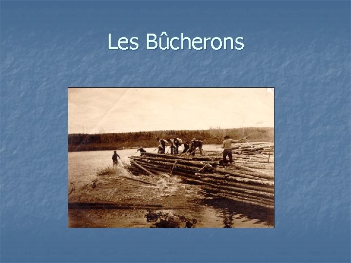 Les Bûcherons 