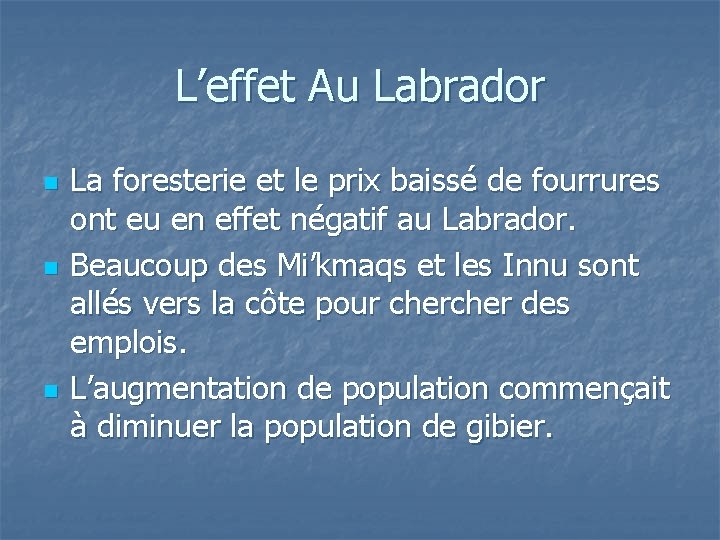 L’effet Au Labrador n n n La foresterie et le prix baissé de fourrures