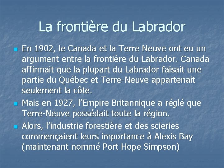 La frontière du Labrador n n n En 1902, le Canada et la Terre