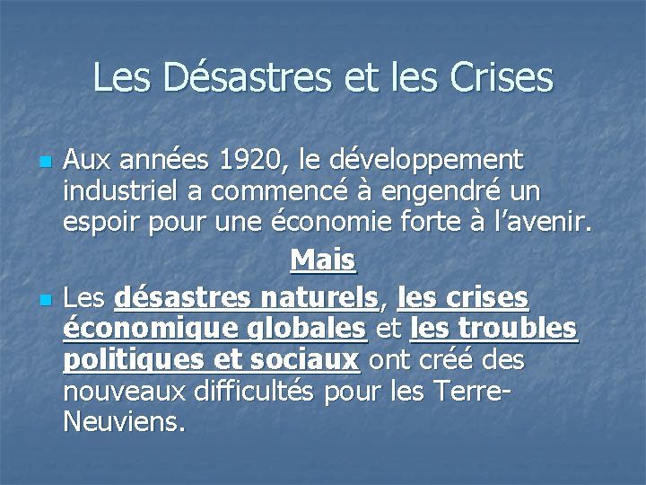 Les Désastres et les Crises n n Aux années 1920, le développement industriel a