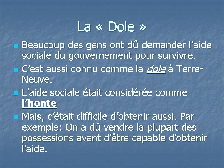 La « Dole » n n Beaucoup des gens ont dû demander l’aide sociale