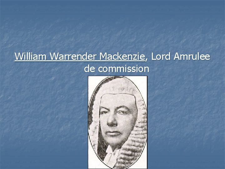 William Warrender Mackenzie, Lord Amrulee de commission 