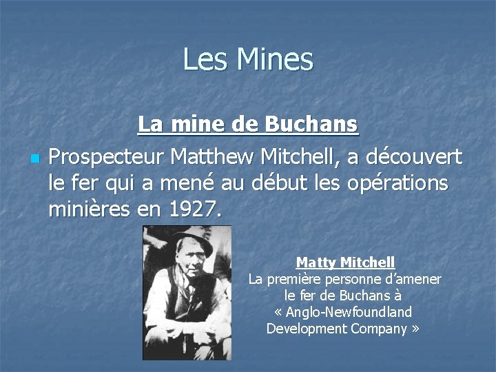 Les Mines n La mine de Buchans Prospecteur Matthew Mitchell, a découvert le fer