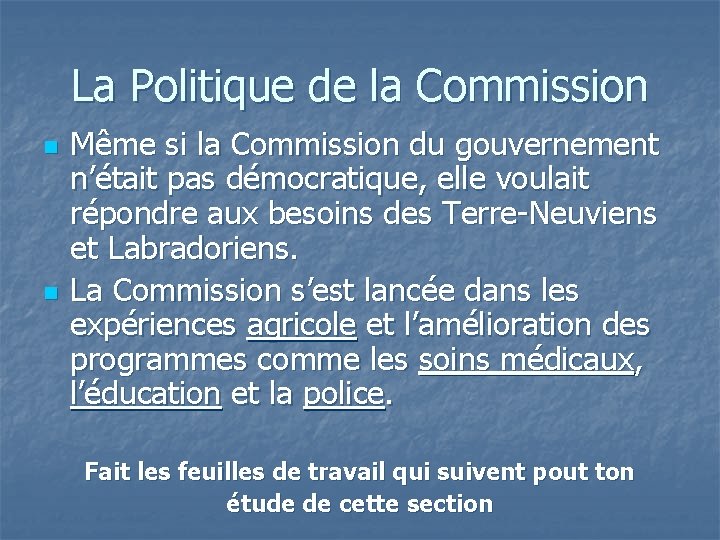 La Politique de la Commission n n Même si la Commission du gouvernement n’était