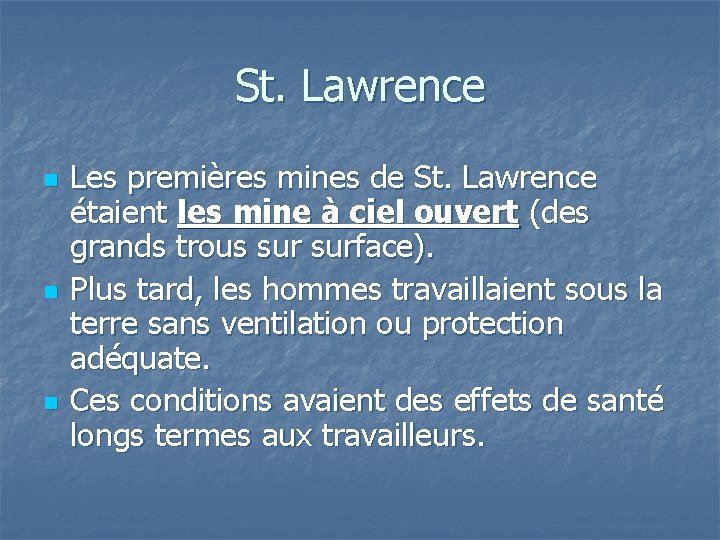 St. Lawrence n n n Les premières mines de St. Lawrence étaient les mine