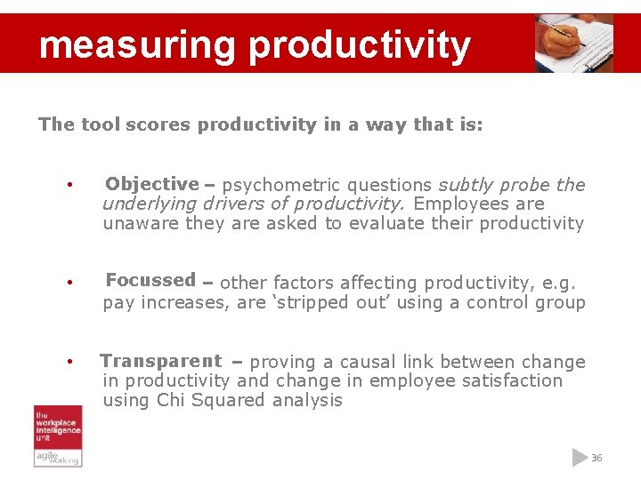 measuring productivity The tool scores productivity in a way that is: • Objective –