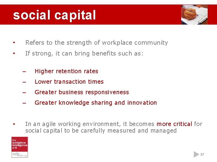 social capital • Refers to the strength of workplace community • If strong, it
