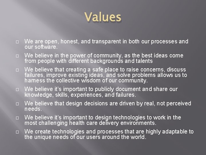 Values � � � � We are open, honest, and transparent in both our