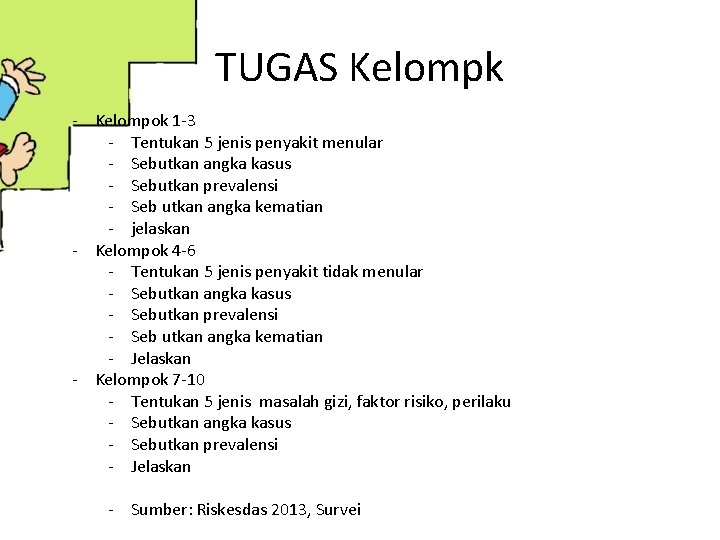 TUGAS Kelompk - Kelompok 1 -3 - Tentukan 5 jenis penyakit menular - Sebutkan