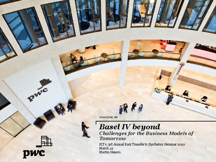 www. pwc. de Basel IV beyond Challenges for the Business Models of Tomorrow SCI's
