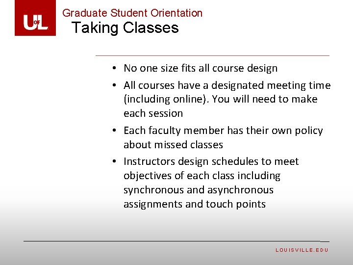 Graduate Student Orientation Taking Classes • No one size fits all course design •