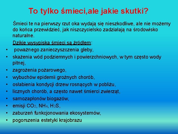 To tylko śmieci, ale jakie skutki? Śmieci te na pierwszy rzut oka wydają się