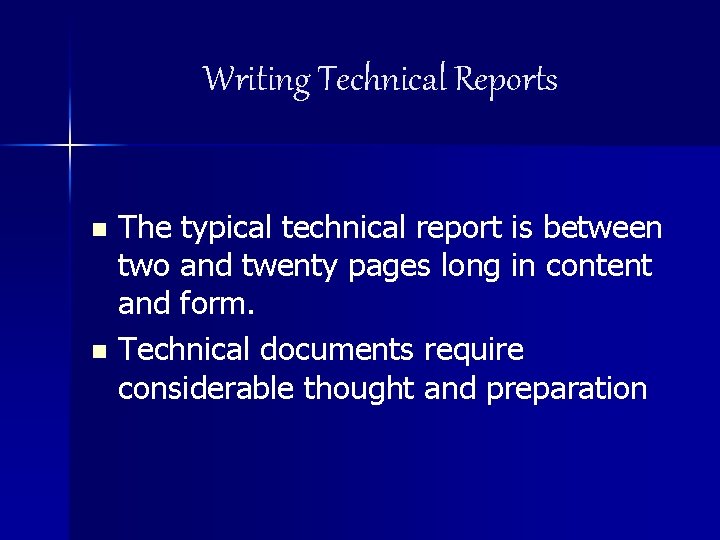 Writing Technical Reports The typical technical report is between two and twenty pages long