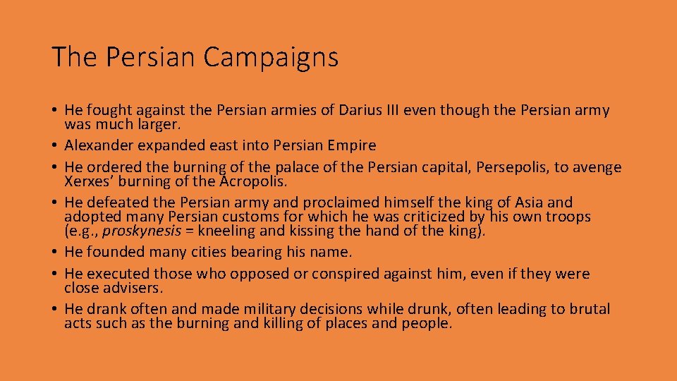 The Persian Campaigns • He fought against the Persian armies of Darius III even