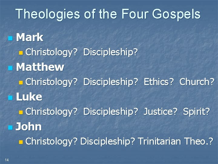 Theologies of the Four Gospels n Mark n Christology? n Matthew n Christology? n Theologies of the Four Gospels n Mark n Christology? n Matthew n Christology? n