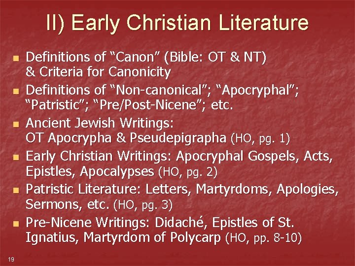 II) Early Christian Literature n n n 19 Definitions of “Canon” (Bible: OT &