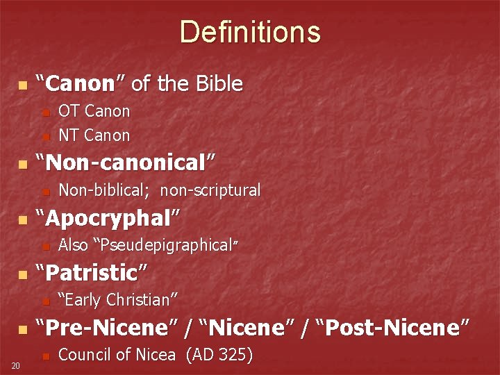 Definitions n “Canon” of the Bible n n n “Non-canonical” n n 20 Also