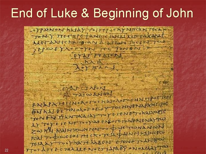 End of Luke & Beginning of John 22 