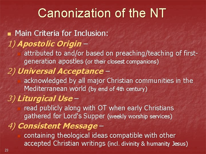 Canonization of the NT Main Criteria for Inclusion: 1) Apostolic Origin – n n