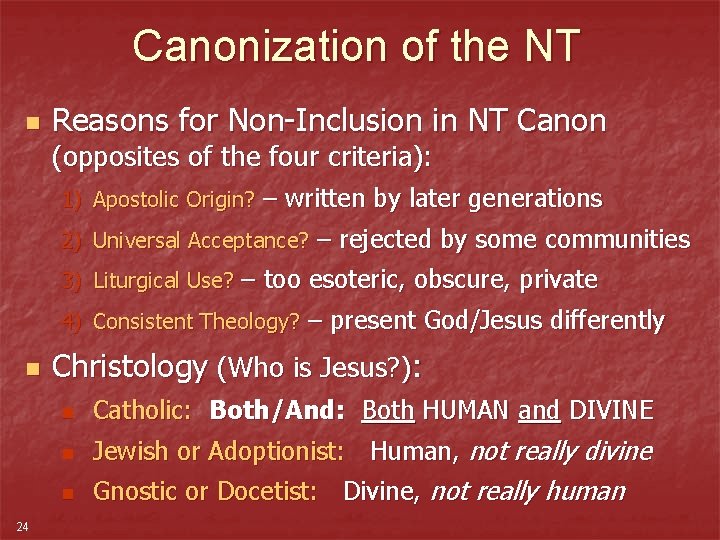 Canonization of the NT n Reasons for Non-Inclusion in NT Canon (opposites of the