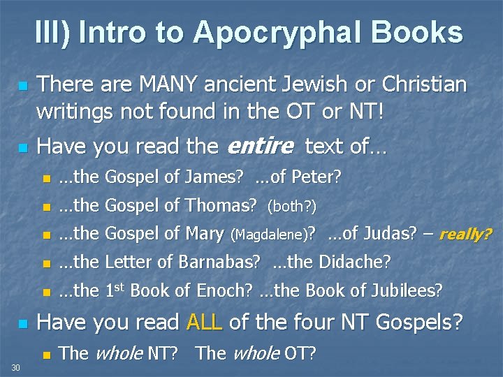 III) Intro to Apocryphal Books n n n There are MANY ancient Jewish or