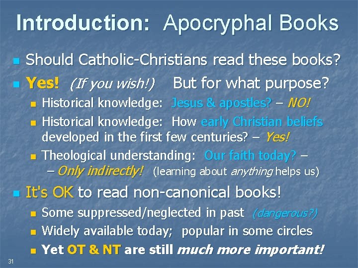 Introduction: Apocryphal Books n n Should Catholic-Christians read these books? Yes! (If you wish!)