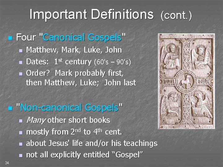 Important Definitions (cont. ) n Four "Canonical Gospels" n n "Non-canonical Gospels" n n