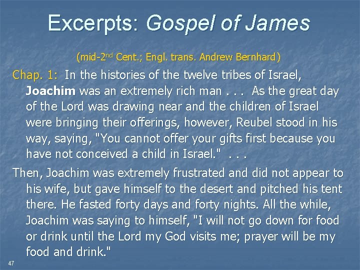 Excerpts: Gospel of James (mid-2 nd Cent. ; Engl. trans. Andrew Bernhard) Chap. 1: