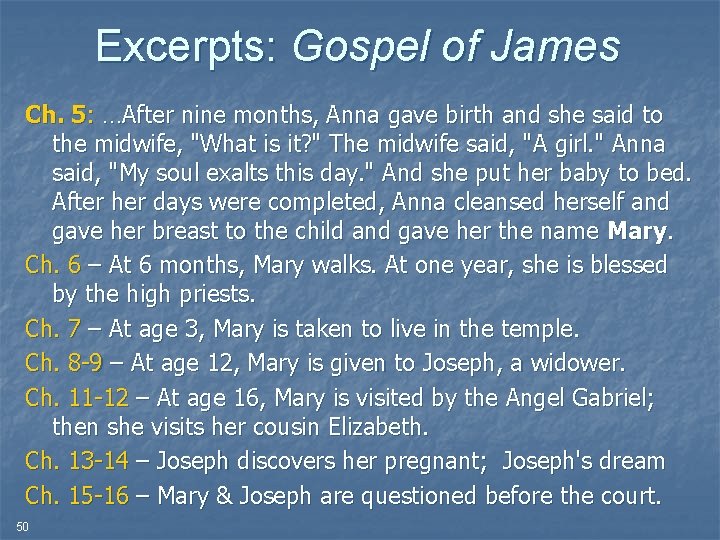 Excerpts: Gospel of James Ch. 5: …After nine months, Anna gave birth and she