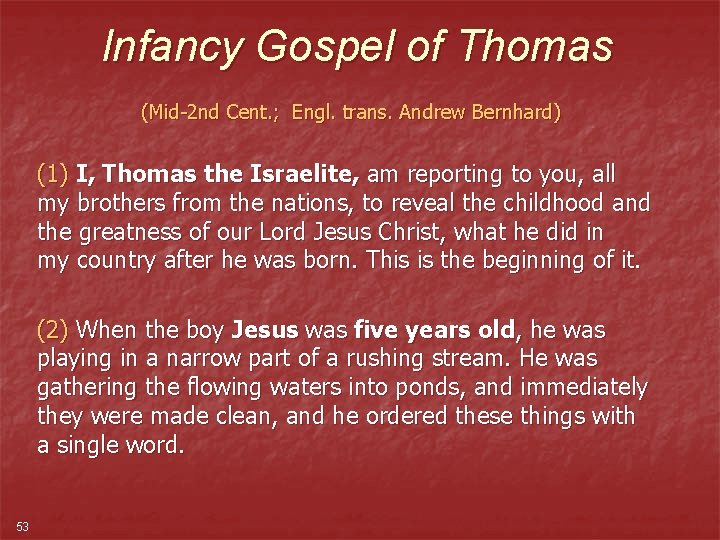 Infancy Gospel of Thomas (Mid-2 nd Cent. ; Engl. trans. Andrew Bernhard) (1) I,