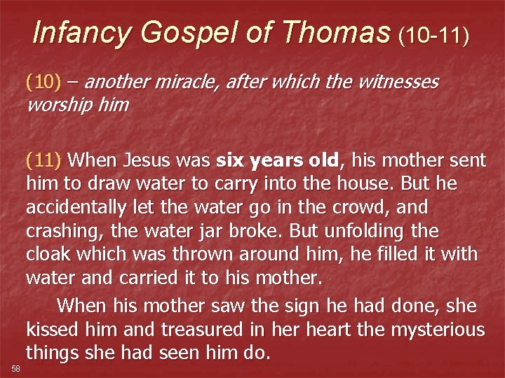 Infancy Gospel of Thomas (10 -11) (10) – another miracle, after which the witnesses