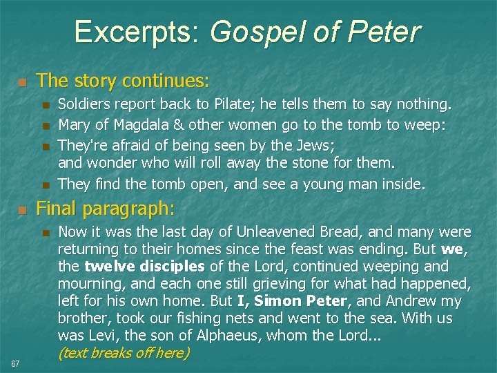 Excerpts: Gospel of Peter n The story continues: n n n Final paragraph: n