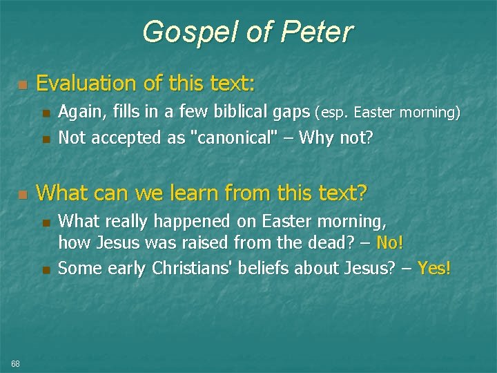 Gospel of Peter n Evaluation of this text: n n n What can we