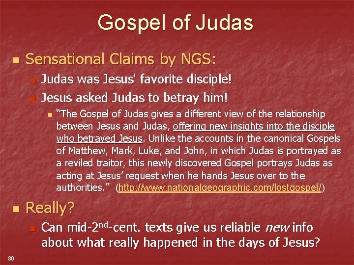 Gospel of Judas n Sensational Claims by NGS: n n Judas was Jesus' favorite