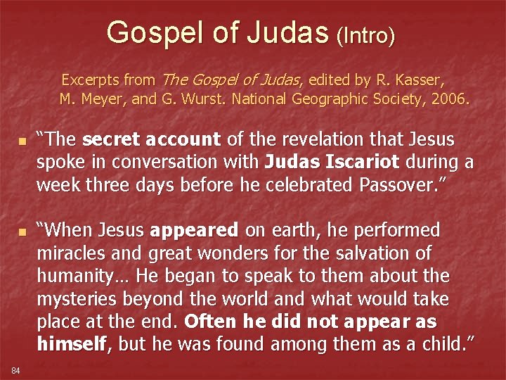 Gospel of Judas (Intro) Excerpts from The Gospel of Judas, edited by R. Kasser,