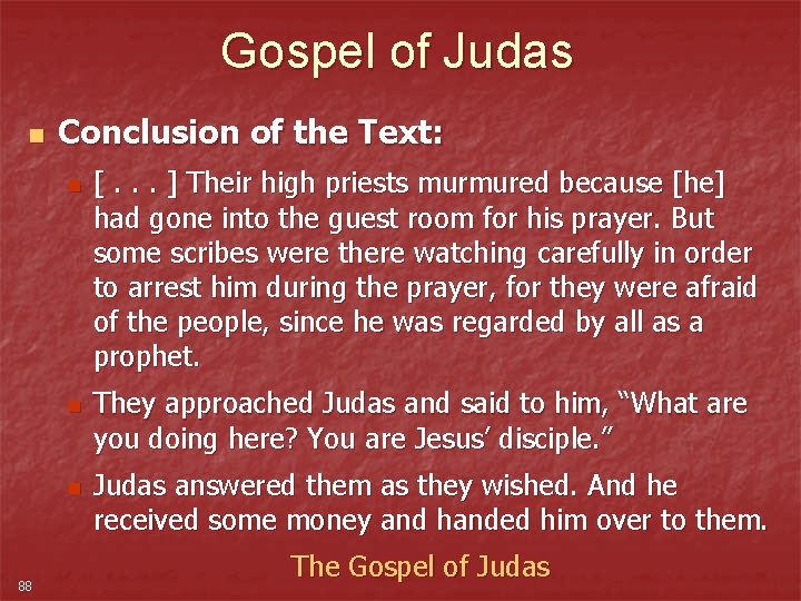 Gospel of Judas n Conclusion of the Text: n n n 88 [. .