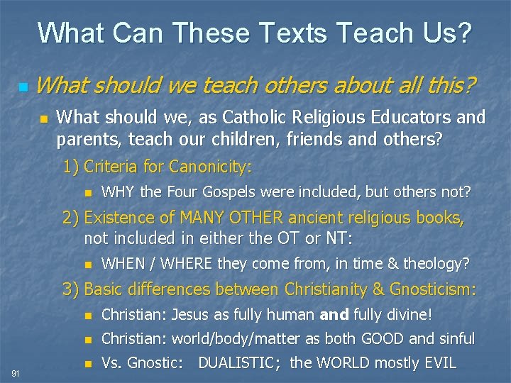 What Can These Texts Teach Us? n What n should we teach others about