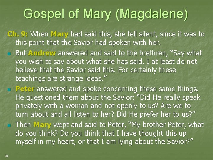 Gospel of Mary (Magdalene) Ch. 9: When Mary had said this, she fell silent,