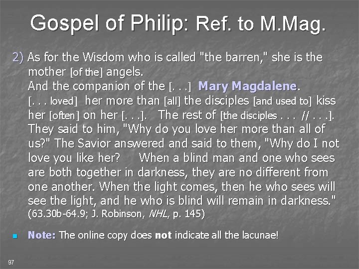 Gospel of Philip: Ref. to M. Mag. 2) As for the Wisdom who is