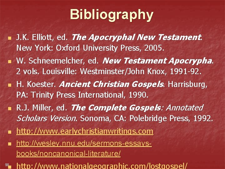 Bibliography n n n 98 J. K. Elliott, ed. The Apocryphal New Testament. New