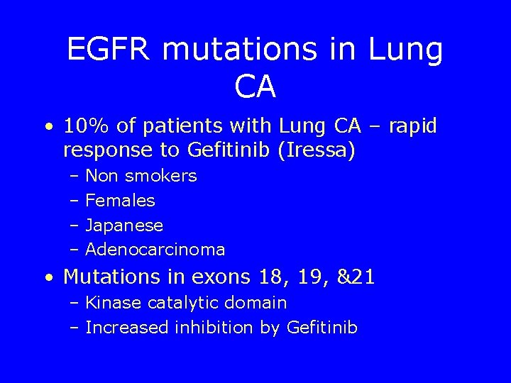 EGFR mutations in Lung CA • 10% of patients with Lung CA – rapid
