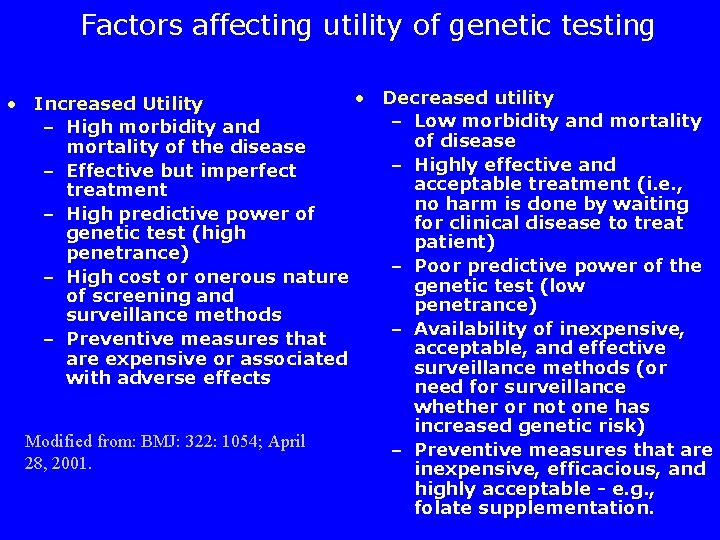 Factors affecting utility of genetic testing • Decreased utility • Increased Utility – Low