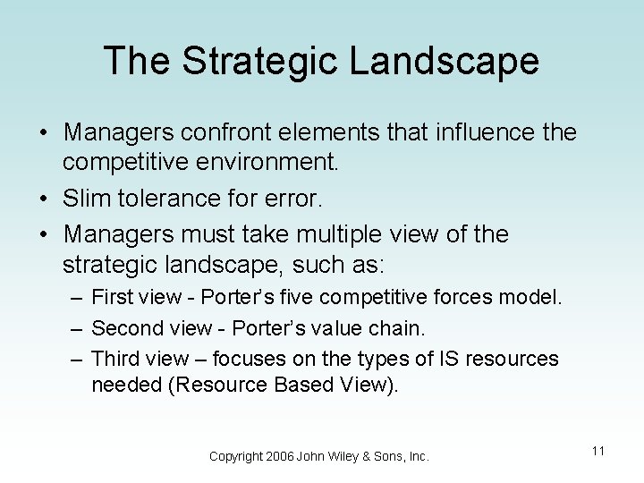 The Strategic Landscape • Managers confront elements that influence the competitive environment. • Slim