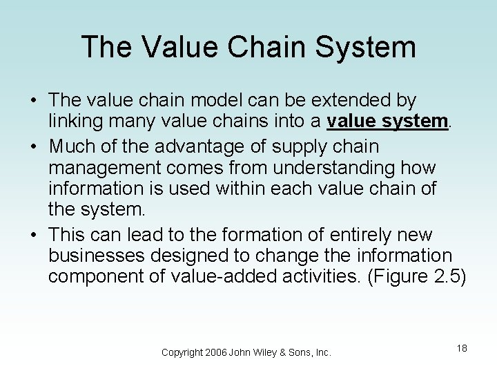 The Value Chain System • The value chain model can be extended by linking