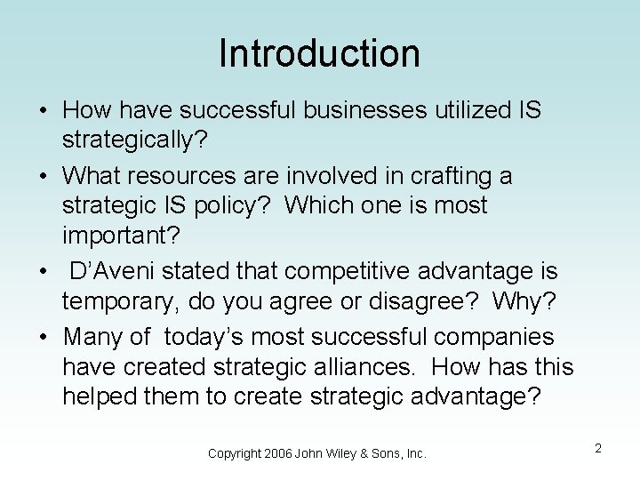 Introduction • How have successful businesses utilized IS strategically? • What resources are involved